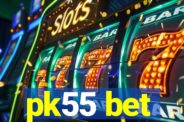 pk55 bet
